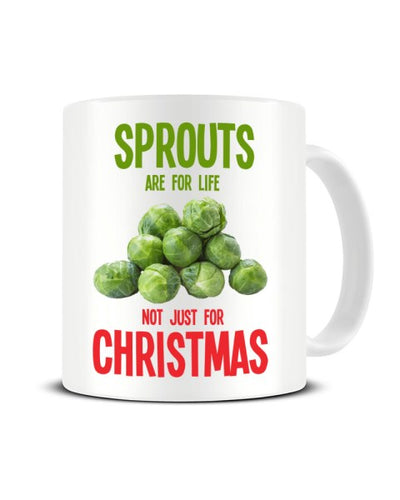 Sprouts Are For Life Not Just For Christmas Ceramic Mug