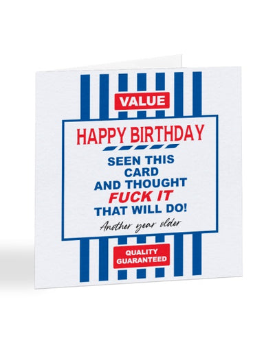 Seen This Card and Thought Fuck it That Will Do - Funny Tesco Supermarket Joke - Birthday Greetings Card