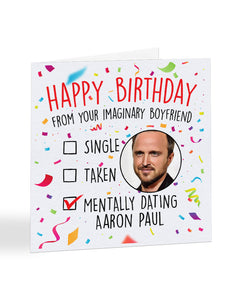 "Mentally dating Aaron Paul" - Happy Birthday card
