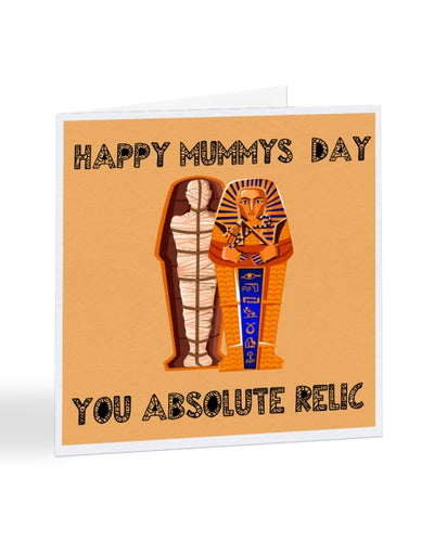 Happy Mummy's Day You Absolute Relic - Mother's Day Greetings Card
