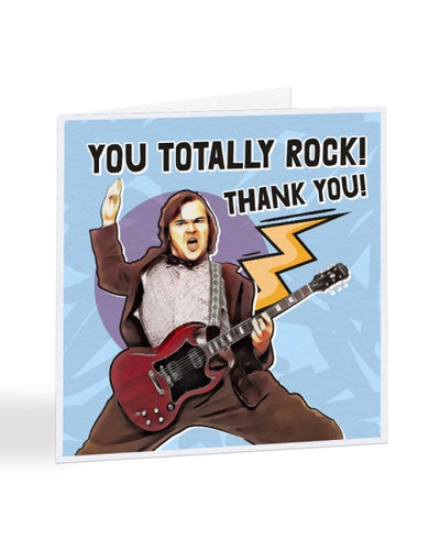 You Totally Rock - Thank You - School of Rock - Thank You Greetings Card