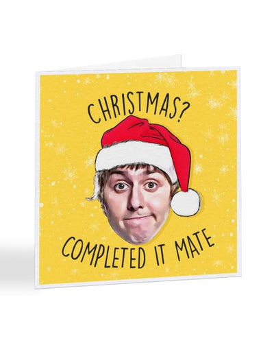 Christmas Completed It Mate - The Inbetweeners - Christmas Card