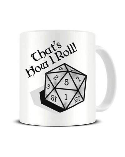 That's How I Roll Dungeons And Dragons Dice Ceramic Mug