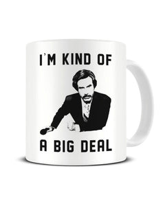 "I'm Kind Of A Big Deal" Ron Burgundy Funny Ceramic Mug