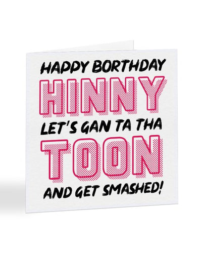 Happy Borthday Hinny - Geordie Slang Birthday Greetings Card