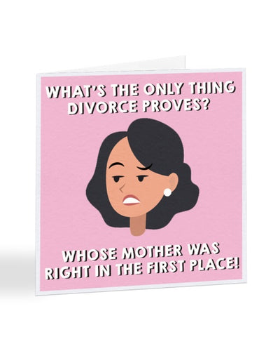 What's The Only Thing Divorce Proves? - Divorce - Breakup Greetings Card