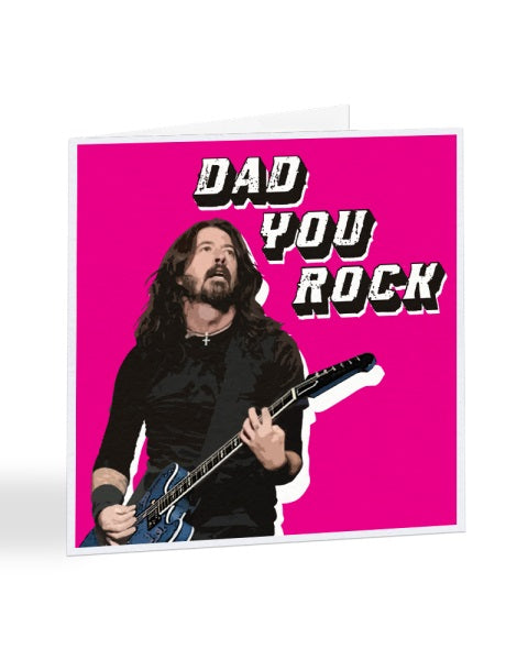 Dad You ROCK - Dave Grohl - Father's Day Greetings Card