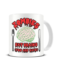 Zombies Eat Brains (You Are Safe) Ceramic Mug