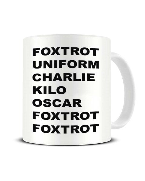 Foxtrot Uniform Charlie Kilo Ceramic Mug