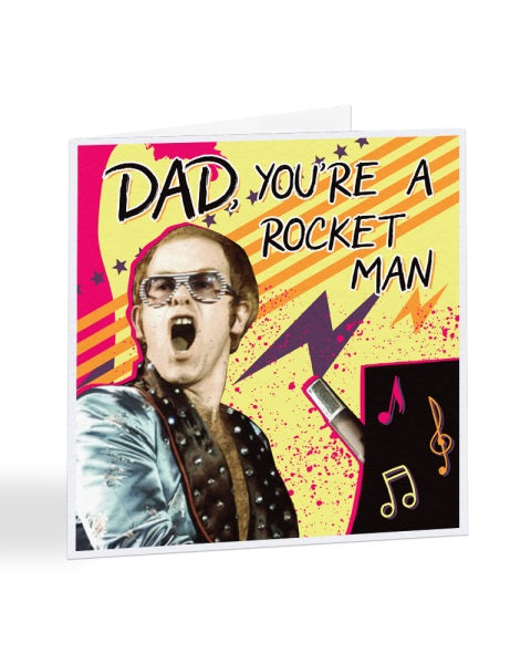 Dad, You're a Rocket Man - Elton John - Father's Day Greetings Card