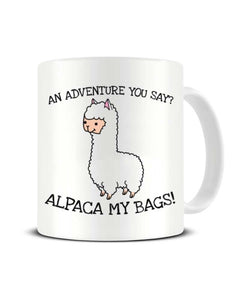 An Adventure You Say Alpaca My Bags Ceramic Mug