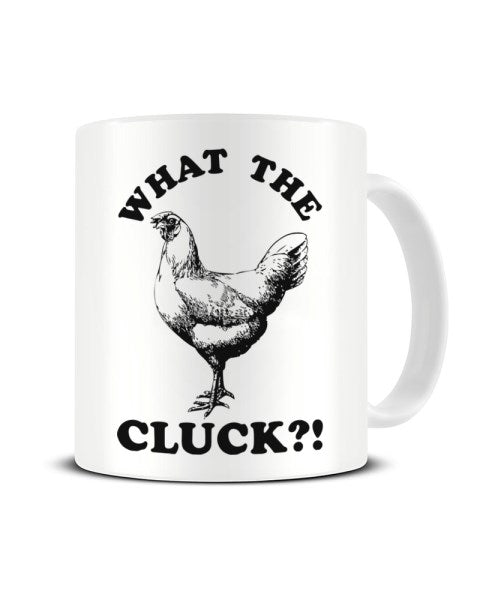 What The Cluck?! WTF?! Ceramic Mug