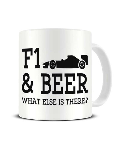 F1 and Beer What Else is There Forumla One Ceramic Mug