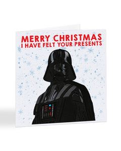 Merry Christmas I Have Felt Your Presents - Darth Vader Christmas Card
