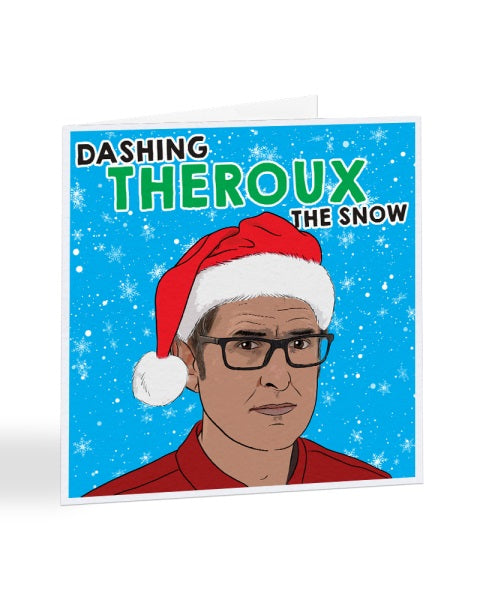 Dashing Theroux The Snow - Louis Theroux Funny Celebrity Christmas Card