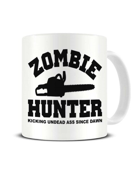 Zombie Hunter - Kicking Undead Ass Since Dawn Ceramic Mug
