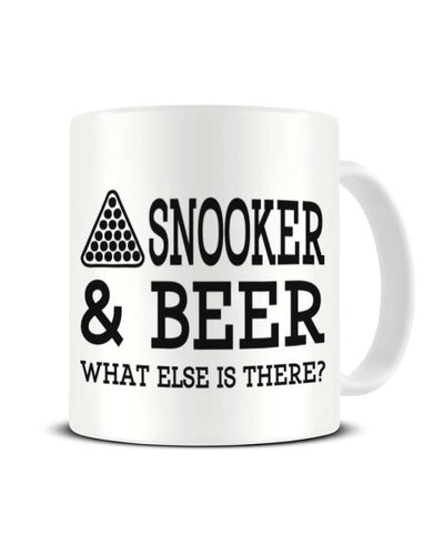 Snooker and Beer What Else is There Ceramic Mug