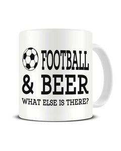 Football and Beer What Else is There Ceramic Mug