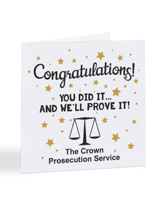 A1017 - Congratulations You Did It And We'll Prove It The Crown Prosecution Service - Congratulations Card