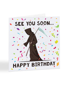 A1030 - See You Soon Grim Reaper - Birthday Card