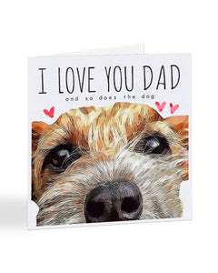 I Love You Dad And So Does The Dog - Choose Your Breed - Fathers Day Card