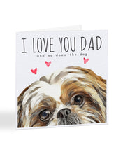 Load image into Gallery viewer, I Love You Dad And So Does The Dog - Choose Your Breed - Fathers Day Card