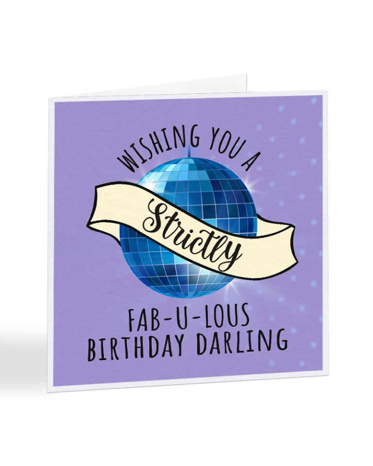 A2036 - Wishing You a Strictly Fabulous Birthday Darling - Birthday Card