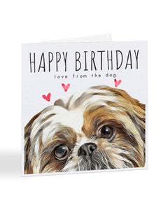 Happy Birthday Love From The Dog - Choose Your Breed - Birthday card
