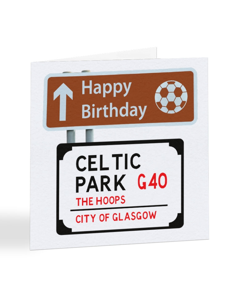 A2207 - Happy Birthday Football Street Road Sign - Celtic - Birthday Card