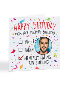 "Mentally dating Iain Stirling" - Happy Birthday card