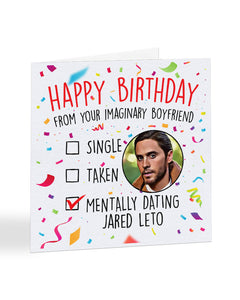 "Mentally dating Jared Leto" - Happy Birthday card