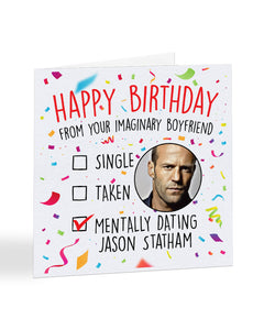 "Mentally dating Jason Statham" - Happy Birthday card