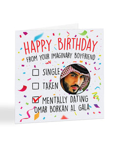 "Mentally dating Omar Borkan Al Gala" - Happy Birthday card