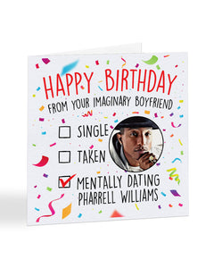 "Mentally dating Pharrell Williams" - Happy Birthday card