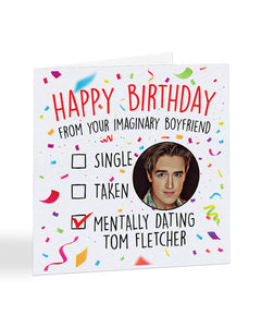 "Mentally dating Tom Fletcher" - Happy Birthday card