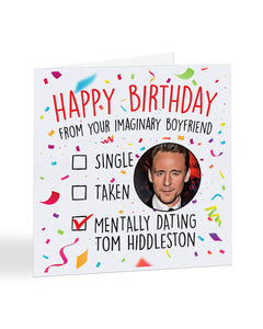 "Mentally dating Tom Hiddleston" - Happy Birthday card