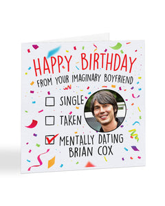 "Mentally dating Brian Cox" - Happy Birthday card