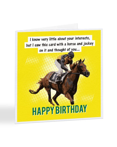 I Know Very Little About Your Interests - Horse and Jockey - Birthday Greetings Card
