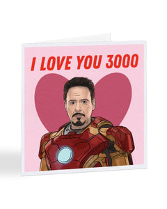 I Love You 3000 - Tony Stark - Iron Man Valentine's Day Greetings Card