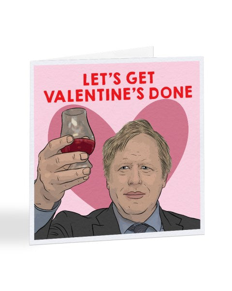 Let's Get Valentine's Done - Boris Johnson Valentine's Day Greetings Card