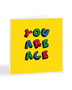 You Are Ace - Congratulations Greetings Card