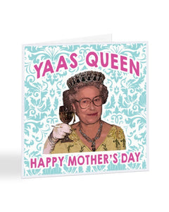 Yaas Queen Happy Mother's Day - Queen Elizabeth II - Mother's Day Greetings Card