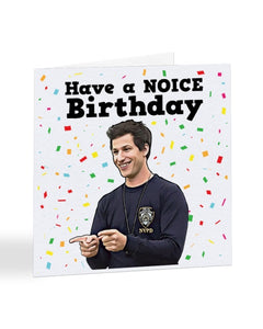 Have a NOICE Birthday - Jake Peralta - Brooklyn Nine-Nine Birthday Gre ...