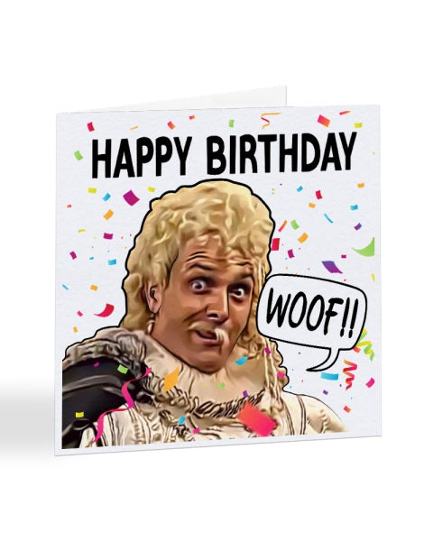 Lord Flashheart - Happy Birthday - WOOF - Blackadder Birthday Greetings Card