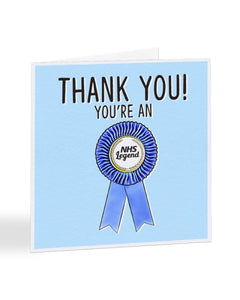 You're an NHS Legend - NHS Nurse Doctor Key Worker - Thank You Greetings Card