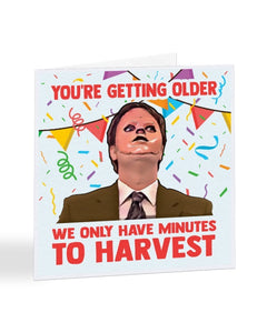 We Only Have Minutes To Harvest - Dwight Schrute - The Office US - Birthday Greetings Card