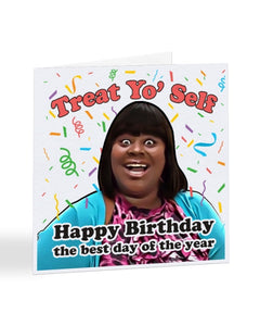 Treat Yo' Self - Parks and Recreation - Donna Meagle - Birthday Greetings Card