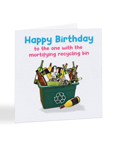 To The One With Mortifying Recycling Bin - Birthday Greetings Card