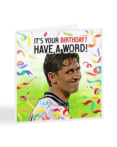 It's Your Birthday, Have A Word - Italia 1990 - England - Gary Lineker - Football Legends Birthday Greetings Card