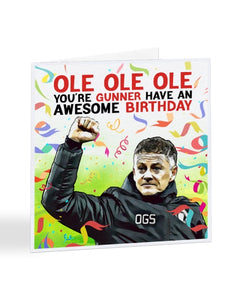 OLE OLE OLE - Manchester United - Ole Gunnar Solskjaer - Football Legends Birthday Greetings Card